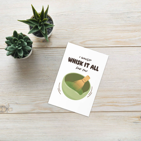 Whisk It All for You | Cute Green Tea Japanese Matcha Asian Greeting Card