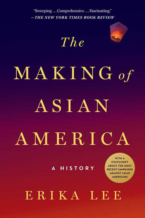 Making of Asian America by Erika Lee