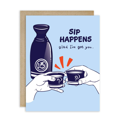 Sip Happens Funny Greeting Card | Japanese Sake Wine Friendship Cards