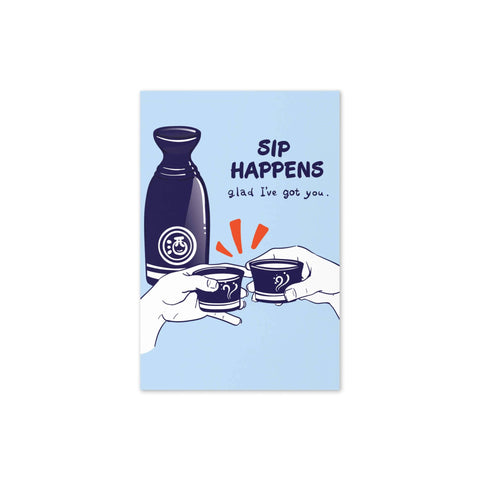 Sip Happens Funny Greeting Card | Japanese Sake Wine Friendship Cards