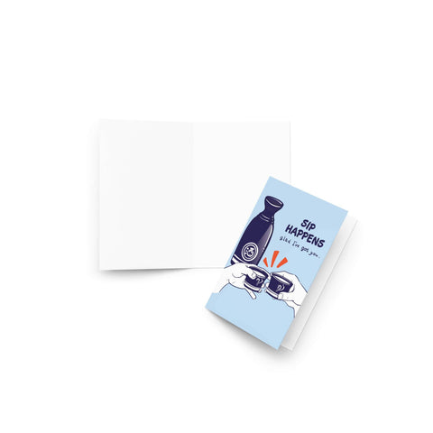 Sip Happens Funny Greeting Card | Japanese Sake Wine Friendship Cards