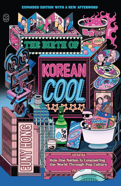 The Birth Of Korean Cool: Conquering Pop Culture (Expanded)