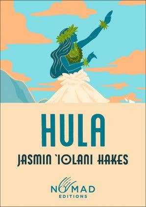 Hula (Nomad Edition): Jasmin Iolani Hakes