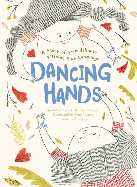 Dancing Hands A Story of Friendship in Filipino Sign Language