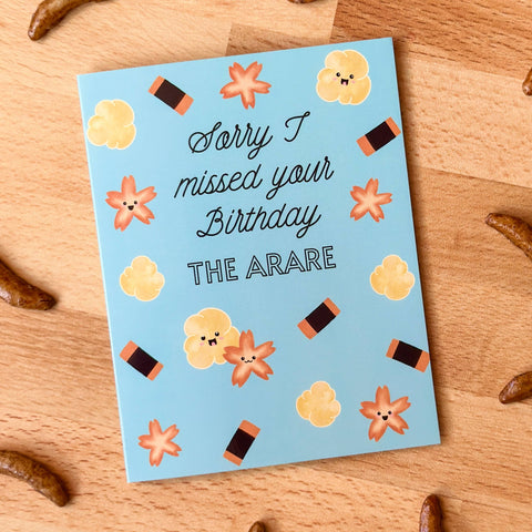 Sorry I Miss Your Birthday the Arare